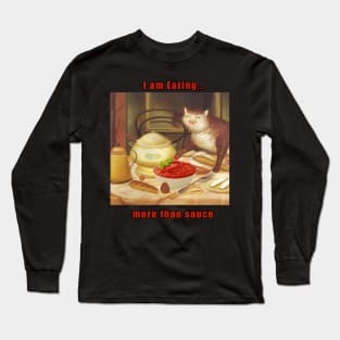 i am eating more than sauce Long Sleeve T-Shirt